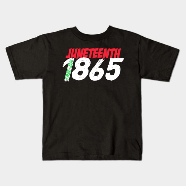 Juneteenth Free-ish Since 1865 Kids T-Shirt by karimydesign